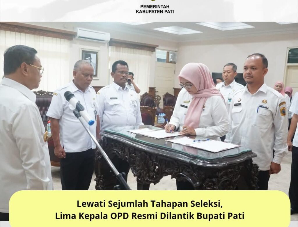 Lewati Sejumlah Tahapan Seleksi, Lima Kepala OPD Resmi Dilantik Bupati Pati